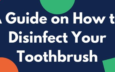 “A Guide on How to Disinfect Your Toothbrush for Optimal Oral Health”